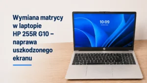 Wymiana matrycy w laptopie HP 255R G10
